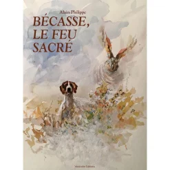 LIVRE BECASSE, LE FEU SACRE