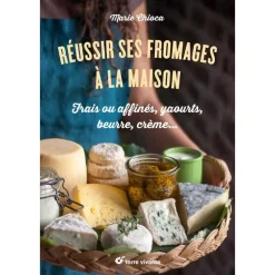 LIVRE REUSSIR SES FROMAGES MAISON