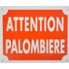 PANNEAU AKILUX ATTENTION PALOMBIERE